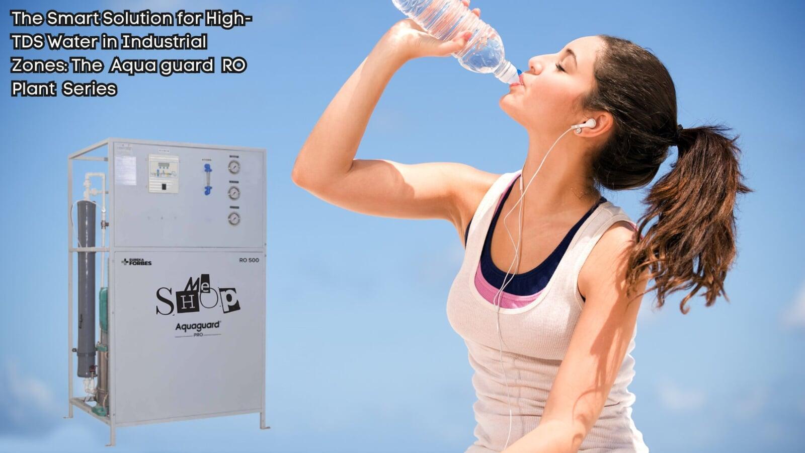 The Smart Solution for High-TDS Water in Industrial Zones: The Aquaguard RO Plant Series.